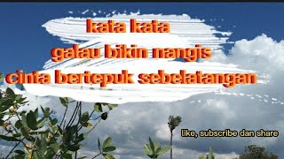 Download lagu kata kata galau bikin nangis 'cintaku bertepuk sebelah tangan'