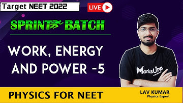 Work, Energy and Power Part-5 | Best Physics Course | Sprint Batch | Ft. Lav Kumar #NEET