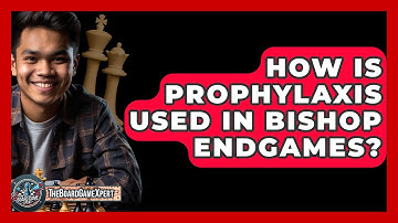 How Is Prophylaxis Used In Bishop Endgames? - The Board Game Xpert