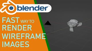 Blender fast way to render wireframe images