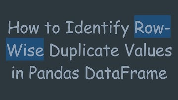 How to Identify Row-Wise Duplicate Values in Pandas DataFrame