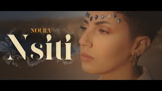 NOURA  -  NSITI (Official Music Video)