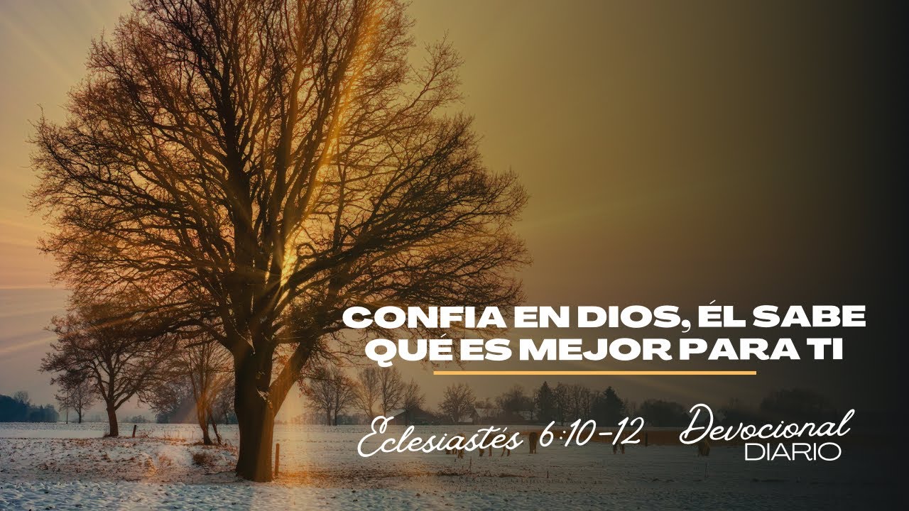 SOLO DIOS SABE QUÉ ES LO MEJOR PARA TI ♥️| DEVOCIONAL DIARIO - YouTube