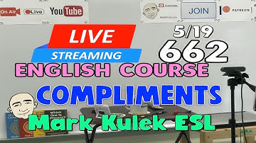 Compliments | Live Stream English Course #662 |  Mark Kulek ESL