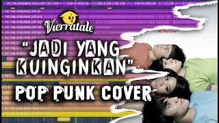 VIERRATALE - JADI YANG KUINGINKAN | REIMAGINED COVER | POP PUNK | ADDED VOCAL