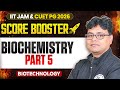 Biochemistry - 5 | IIT JAM & CUET PG 2026 | IIT JAM Biotechnology | IIT JAM Score Booster | PW