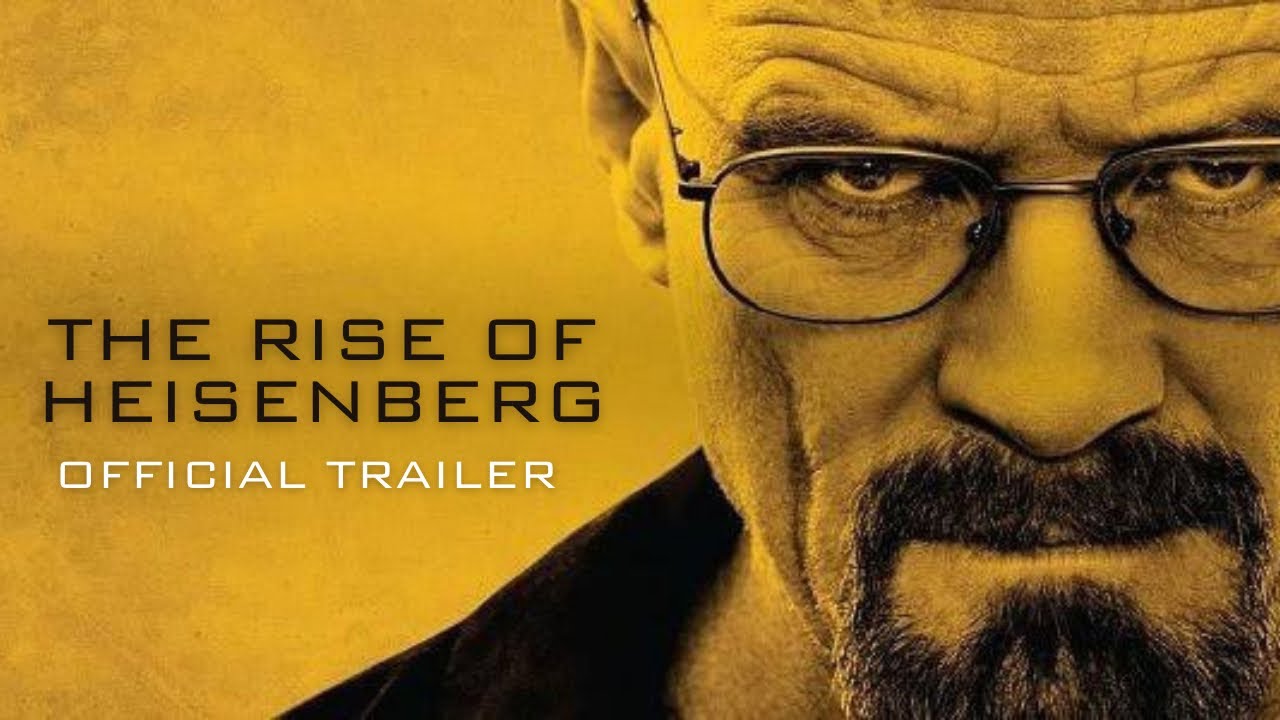 The Rise of Heisenberg Official Trailer YouTube