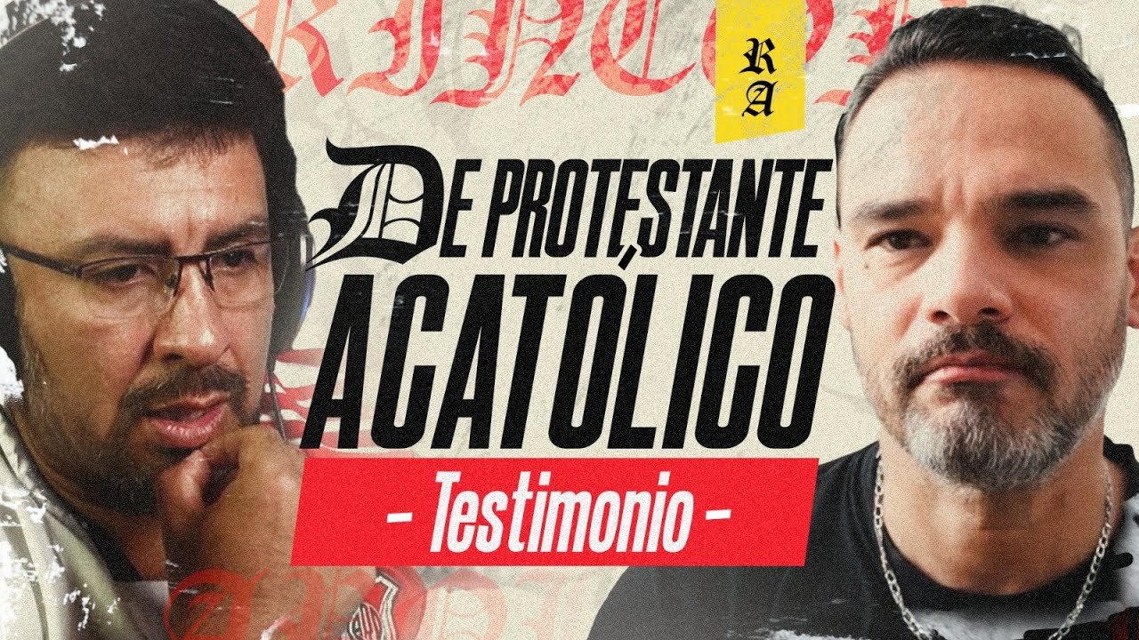 De PROTESTANTE a CATÓLICO: Bienvenido a casa!!!