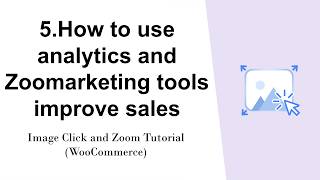5.How to use analytics and Zoomarketing tools - Image Click and Zoom Tutorial (WooCommerce)