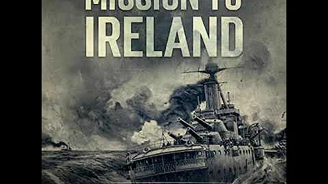 Mission to Ireland: WWI True Story of Evading the ...