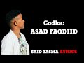 Asad faqdiid hees anaad igu dhex noshahaylyrics 2019