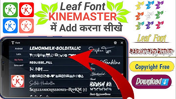 Kinemaster Me Leaf Font Add Kaise Kare I How To Add Leaf Font In Kinemaster | font add kaise kare