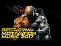 Best gym motivation music 2017  training motivation gym mix