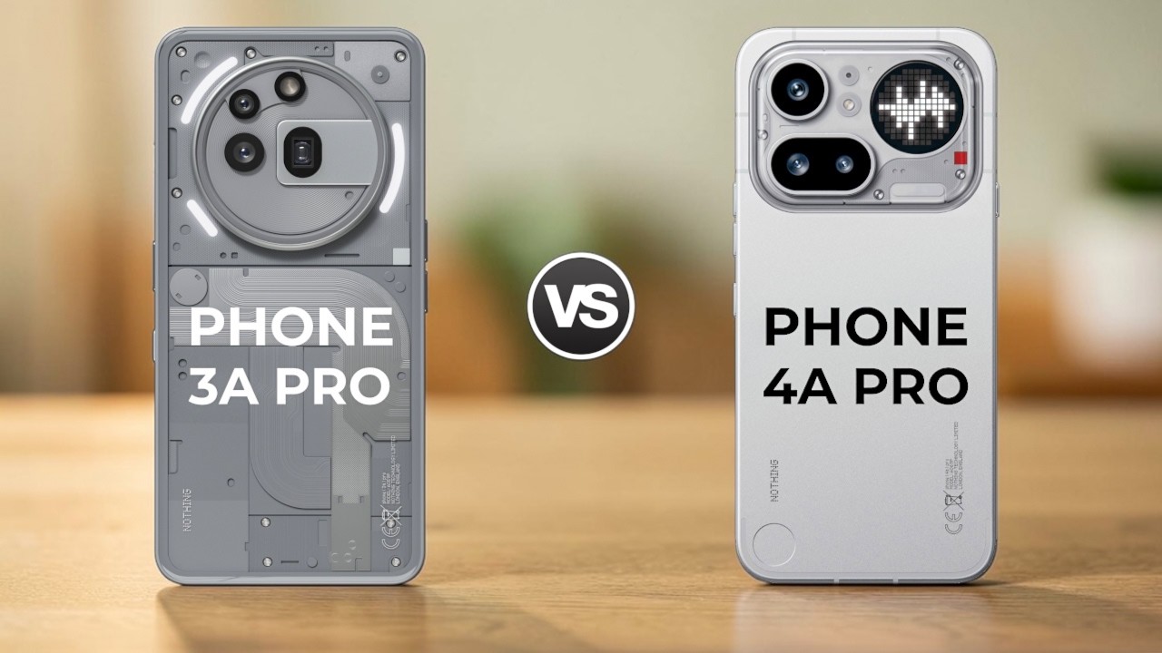 Nothing Phone 3A Pro 5G Vs Nothing Phone 4A Pro 5G 