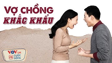 VỢ CHỒNG KHẮC KHẨU Phải Làm Thế Nào? - Bí Quyết Giữ Gia Đình Êm Ấm | Đàn bà 30+ #VOVLife