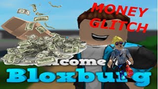 BLOXBURG MONEY GLITCH!  2018 (MUST SEE) INASTANT CASH!