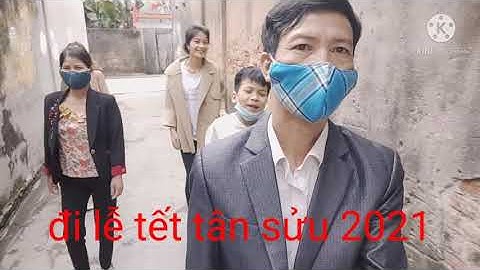 đi chúc Tết tân sửu 2021