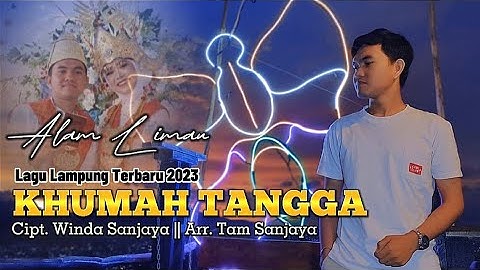 Lagu lampung terbaru 2023 - KHUMAH TANGGA - Alam Limau - Cipt. Winda sanjaya