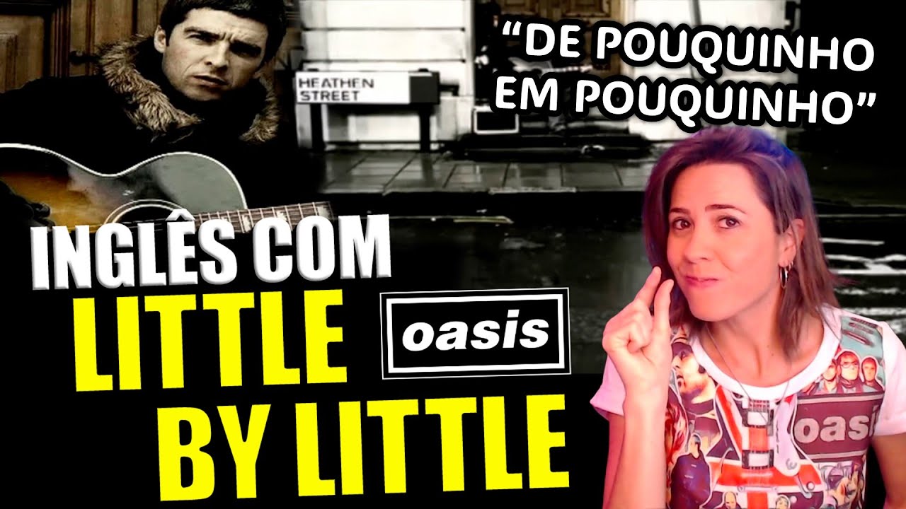English with LITTLE BY LITTLE - OASIS - YouTube