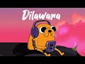 Dilawara  slowreverb 