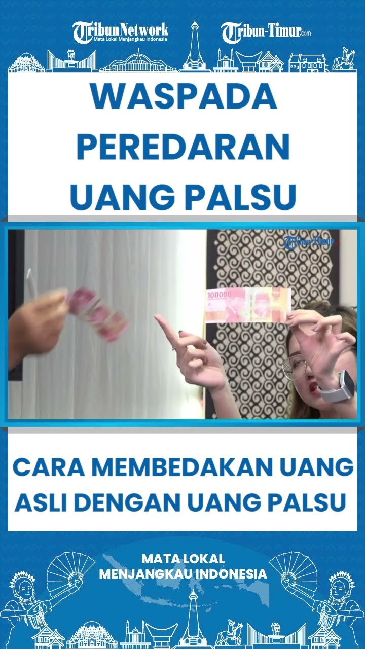 Cara Membedakan Uang Asli dengan Uang Palsu