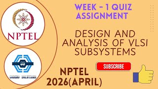 Design and Analysis of VLSI Subsystems Week 1 Quiz Assignment Solution | NPTEL 2026(April) | SWAYAM