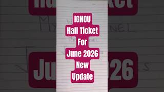 IGNOU Hall ticket for June 2026-update #ignou #2026 #update #shorts #viral #admitcard #jsbclasses20