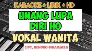 UNANG LUPA DIRI HO - KARAOKE LAGU BATAK HD [hendro Sinambela]VOKAL WANITA