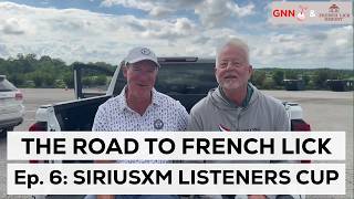 The SiriusXM PGA Tour Radio Listeners Cup: The Road to French Lick 2026, Ep. 6