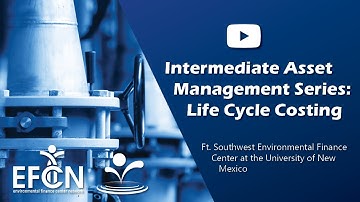 Intermediate Asset Management Series: Life Cycle Costing