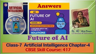 Famous Solutions Grade-7 Chapter-4 Future of AI | AI | CBSE Skill Course code 417 Anju Verma Wealth