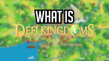 What is DeFi Kingdoms? Earn up to 300% APR