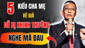 Lại văn Sâm:5 kiểu cha mẹ về già dễ bị khinh thường – Bài học cay đắng tuổi xế chiều