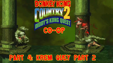 LP: Donkey Kong Country 2 Co-Op Part 3: Krem Quey Part 2