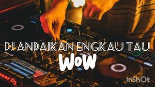 dj andaikan engkau tau || terbaru 2021