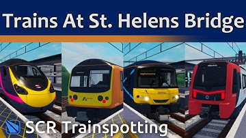 Trains At St. Helens Bridge - SCR Trainspotting 2025