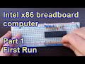 First Run - Building and programming a 16-bit Intel x86 breadboard computer [part 1]