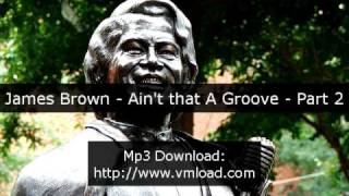 James Brown - Ain&#39;t that A Groove - Part 2