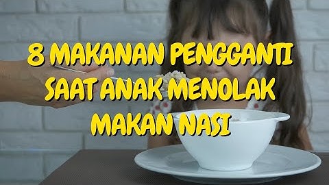 🔥 8 Makanan Pengganti Saat Anak Menolak Makan Nasi|Apa saja makanan pengganti nasi?