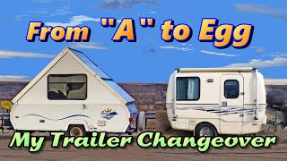 From A to Egg: My Trailer Changeover