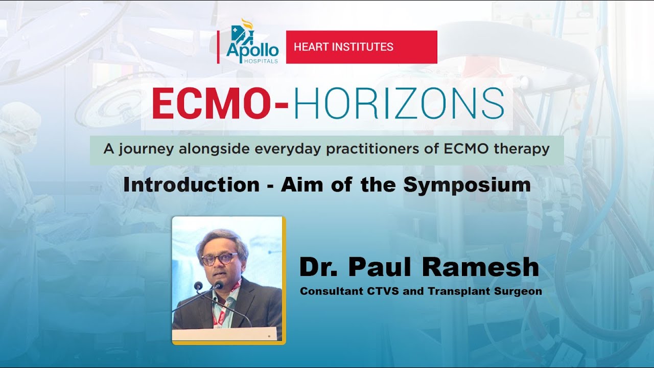 Introduction: Aim of the Symposium – Dr. Paul Ramesh, Consultant CTVS ...
