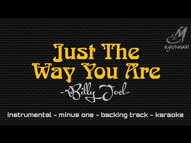 JUST THE WAY YOU ARE [ BILLY JOEL ] INSTRUMENTAL | MINUS ONE class=