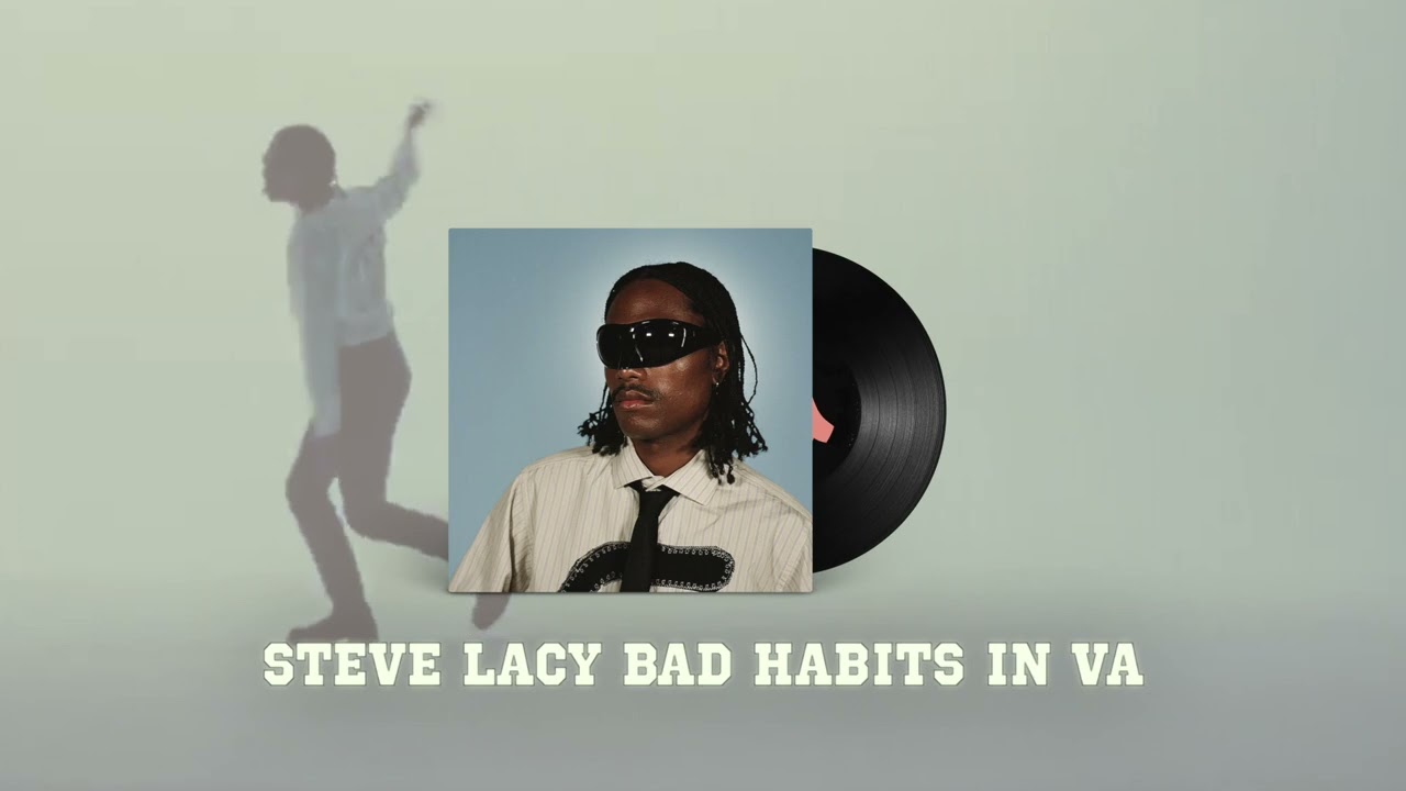 Steve Lacy Bad Habits Remix in VA