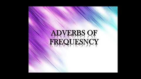 Present Simple, Present Continuous, Adverbs of frequency