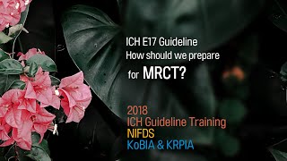 ICH E17-1.  How should we prepare for MRCT?