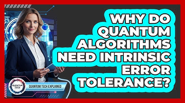 Why Do Quantum Algorithms Need Intrinsic Error Tolerance?