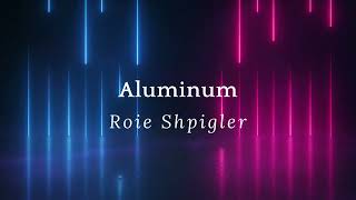 Aluminum by Roie Shpigler (Cinematic Music)