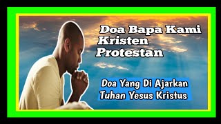 DOA BAPA KAMI - Doa Bapa Kami Kristen Protestan - Doa Kristen