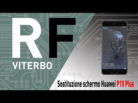 🔧 Sostituzione lcd, vetro e touch su Huawei P10 Plus. (VKY-L09 VKY-L29)