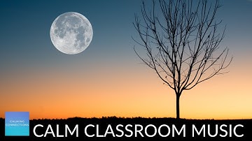 Quiet Classroom Music For Children - Moon instrumental music, relaxing music for classroom work